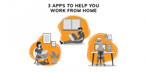 3 Work From Home Apps to Help You Get Work Done Remotely from Anywhere