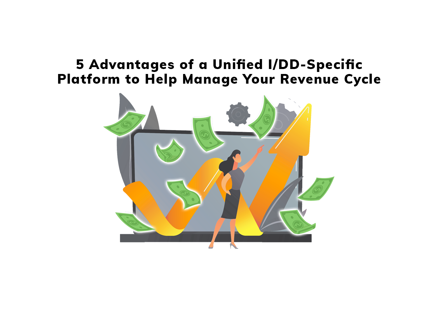 5 Advantages of a Unified I/DD Specific Platform to Help Manage Your Revenue Cycle - Blog by eVero Corporation 2022