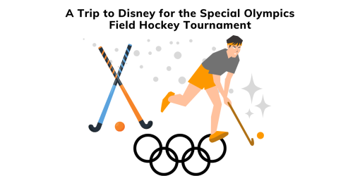 Scott's trip to Disney for the Special Olympics field hockey tournament with the Long Island Field Hockey Team